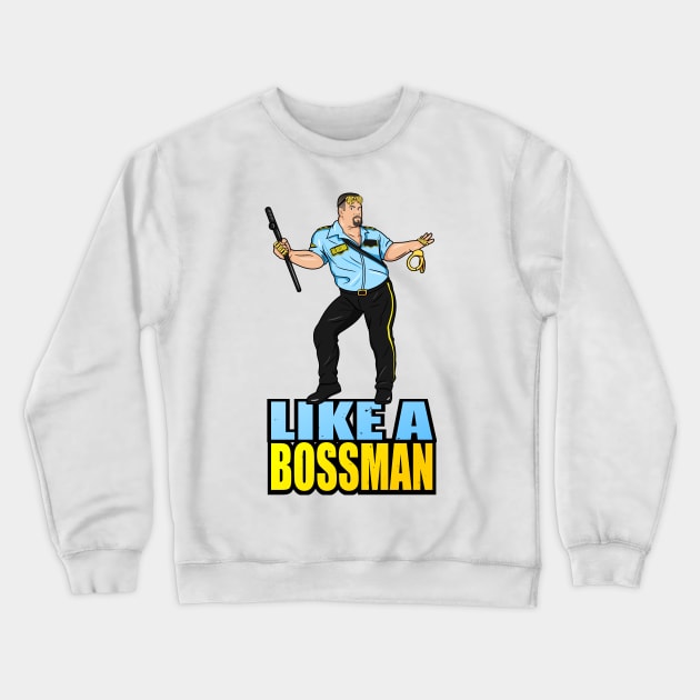 Like A Bossman Crewneck Sweatshirt by upursleeve